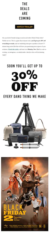 Image shows a Black Friday email example from Peak Design, headlined “the deals are coming” with a CTA button that reads, “watch trailer.” The bottom of the email promises, “soon you’ll get up to 30% off every dang thing we make.”