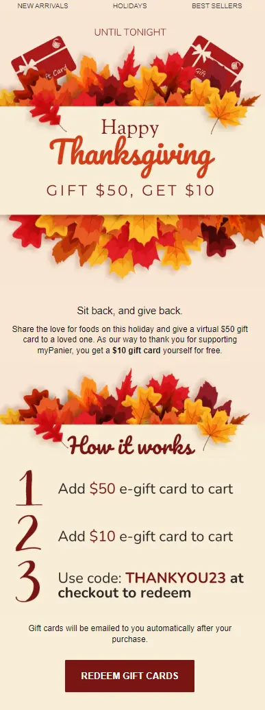 Image shows a Thanksgiving email from gourmet food retailer myPanier, featuring an autumnal color palette and design and the headline, “happy Thanksgiving: gift $50, get $10.” The email contains a step-by-step list explaining how customers can get a free $10 gift card when they buy a $50 gift card, and ends with the CTA button, “redeem gift cards.”