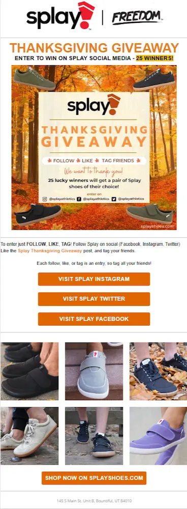 Image shows a Thanksgiving email from footwear brand Splay, featuring a photo of the woods in fall under an announcement of the brand’s Thanksgiving giveaway. The email explains how to enter for a chance to win, includes photos of the brand’s shoes, and features 4 CTA buttons readers can click to find Splay on various social media platforms or “shop now.”